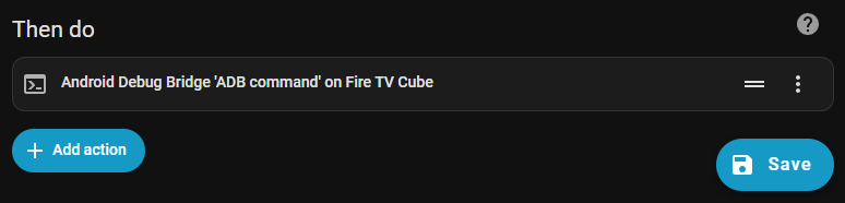 Screen snip of the "then" component of a Home Assistant automation in which the ADB command is invoked on a Fire TV Cube